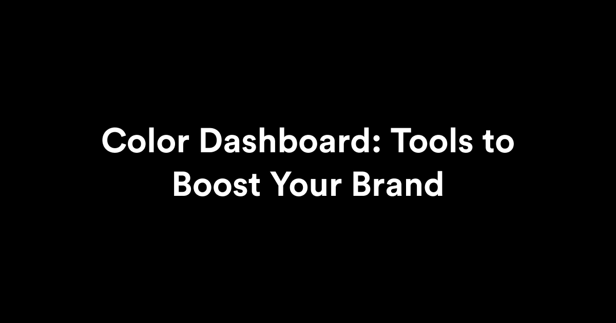 Color Dashboard_ Visual Tools to Strengthen Your Brand