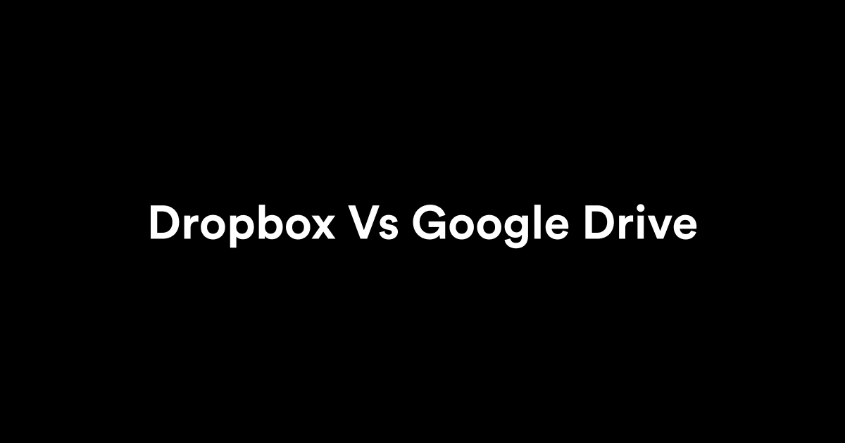 Dropbox Vs Google Drive