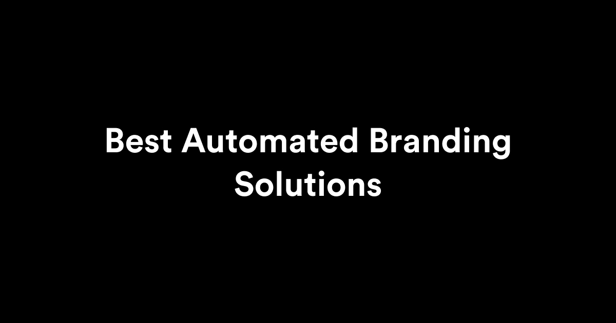 Best Automated Branding Solutions in 2025