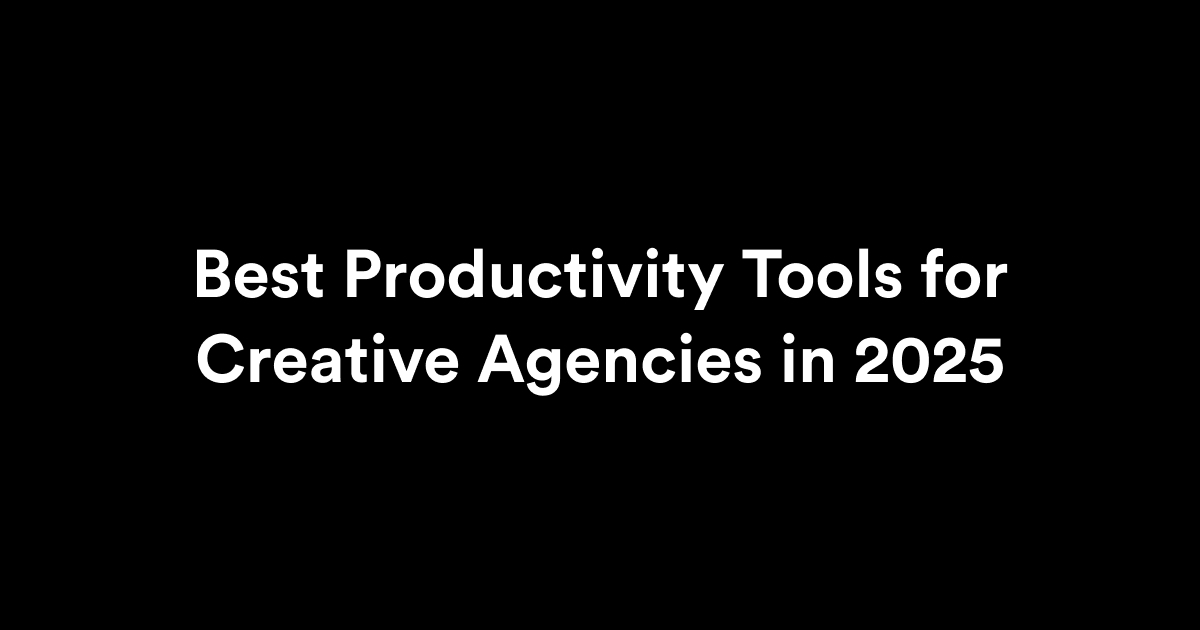 Best Productivity Tools for Creative Agencies