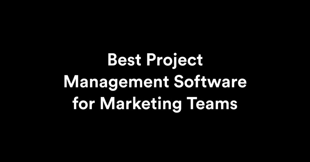 Best Project Management Software for Marketing TeamsBest Project Management Software for Marketing Teams