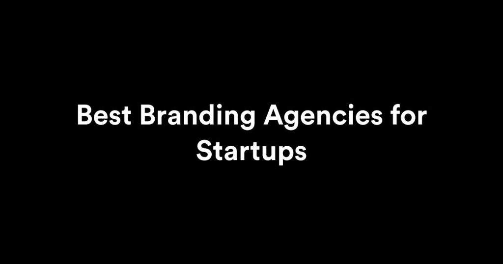 best branding agencies for startups
