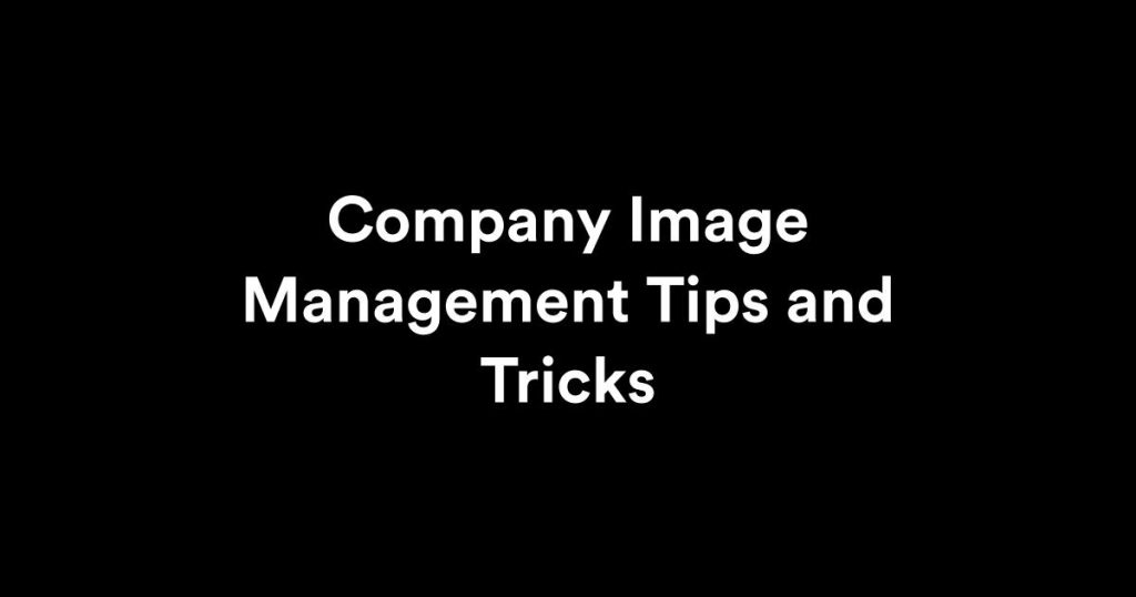 company image management tips & tricks