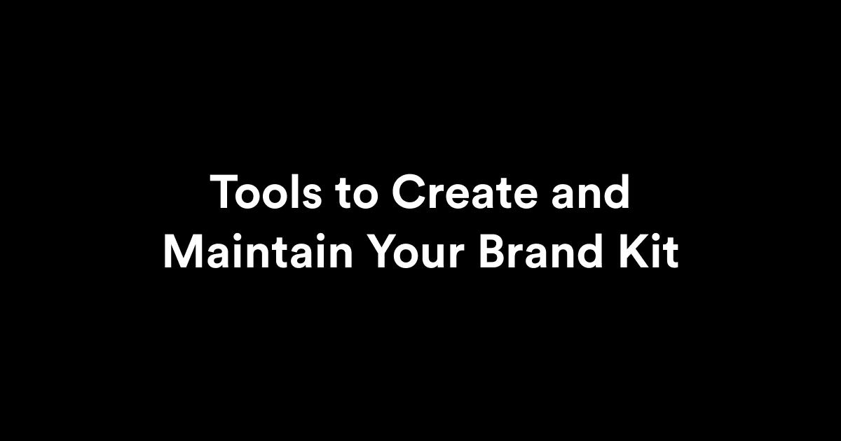 tools to create and maintain brand kit