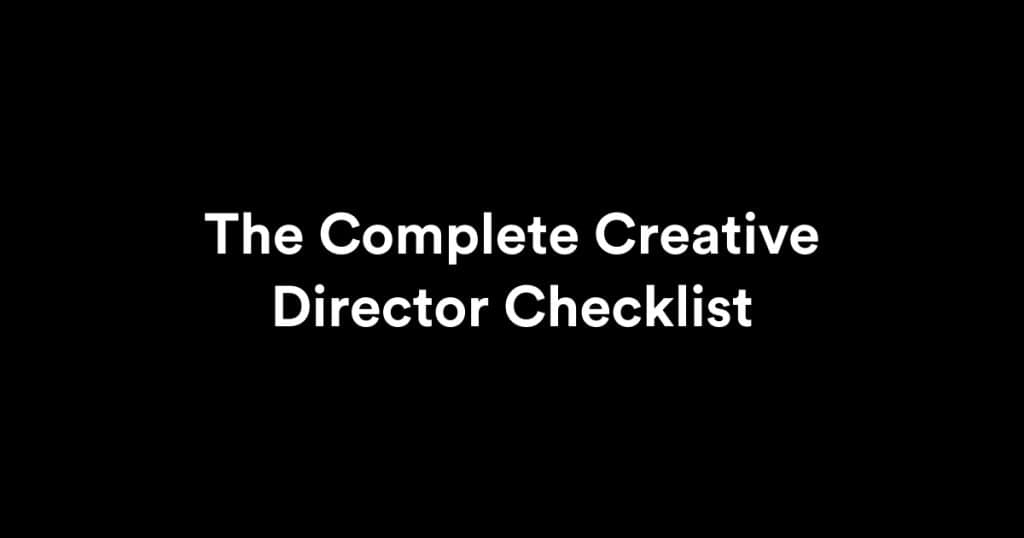 The Complete Creative Director Checklist