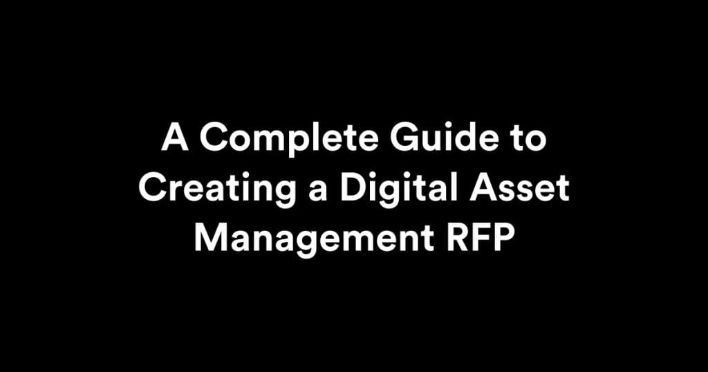A Complete Guide to Creating a Digital Asset Management RFP