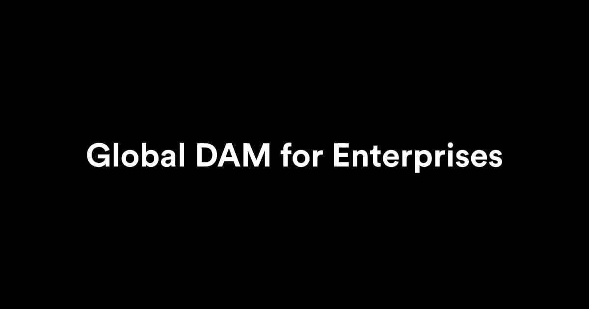 Global DAM for Enterprises: A Complete Guide