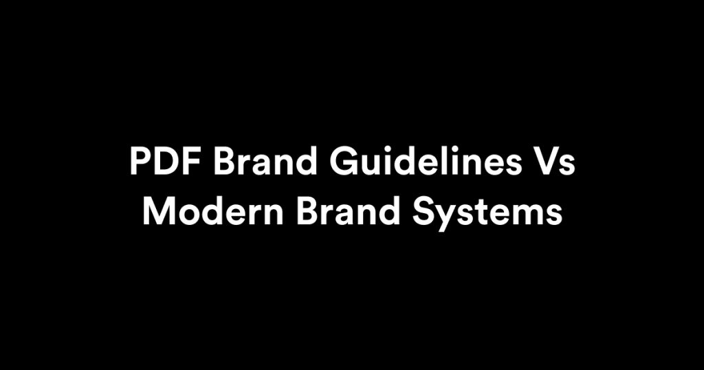 PDF Brand Guidelines Vs Modern Brand Systems