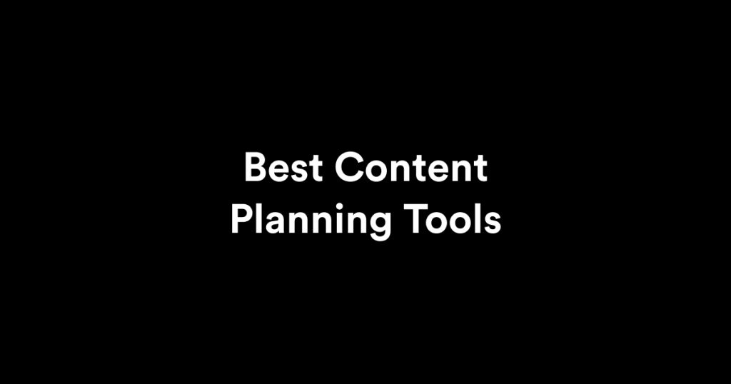 Best Content Planning Tools That Keep Teams Aligned